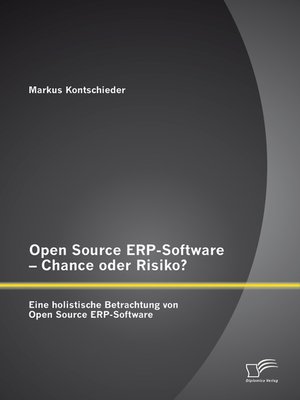 cover image of Open Source ERP-Software – Chance oder Risiko? Eine holistische Betrachtung von Open Source ERP-Software